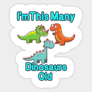 I'm This Many Dinosaurs Old Funny 3th Birthday T-Shirt Sticker